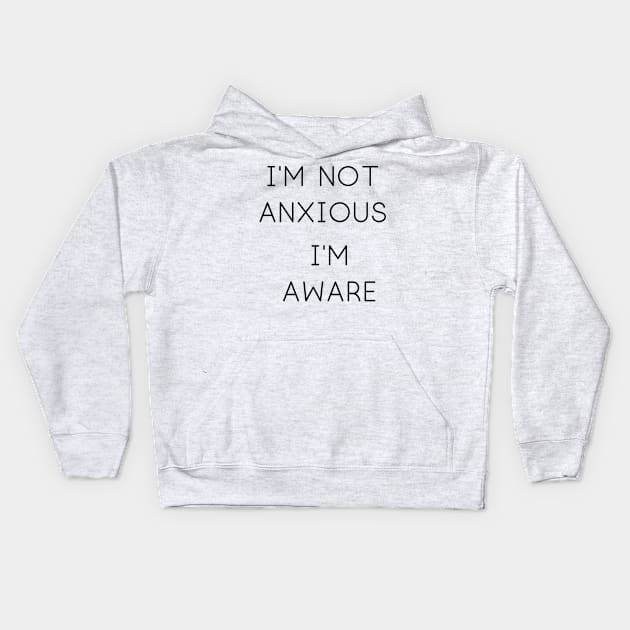 I'm Not Anxious Kids Hoodie by Weird Lines